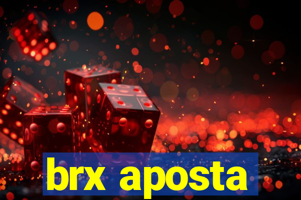 brx aposta